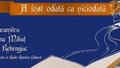 „A fost odată ca niciodată” – Ion Caramitru, Mariana Mihuţ şi Victor Rebengiuc vă spun o poveste la Radio România Cultural