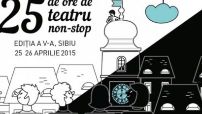 „25 de ore de teatru non-stop” la Sibiu