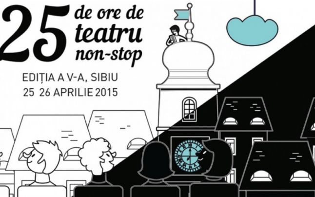 „25 de ore de teatru non-stop” la Sibiu „25 de ore de teatru non-stop” la Sibiu