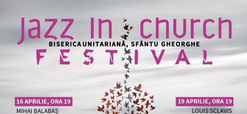 La Bucureşti şi Sfântu Gheorghe începe Festivalul Jazz in Church La Bucureşti şi Sfântu Gheorghe începe Festivalul Jazz in Church