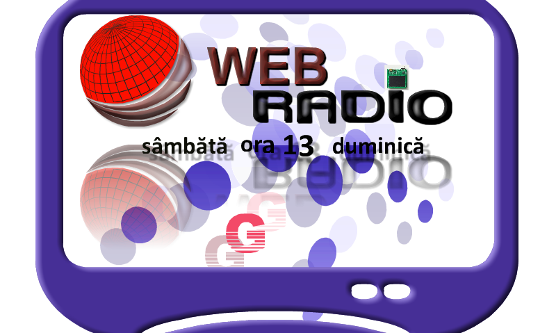 Webradio, sâmbătă și duminică de la ora 13.00 Webradio, sâmbătă și duminică de la ora 13.00