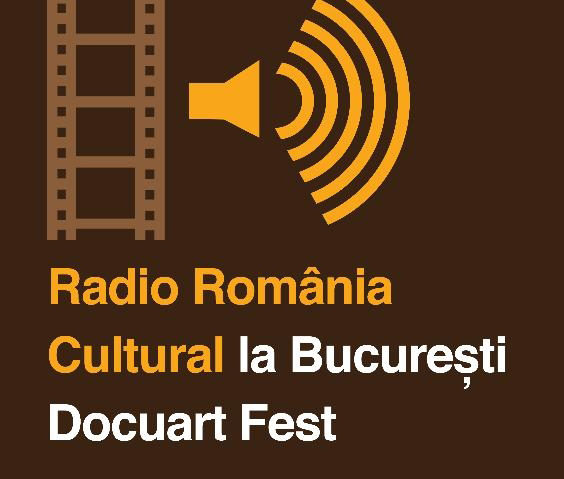 Radio România Cultural la Bucureşti Docuart Fest Radio România Cultural la Bucureşti Docuart Fest