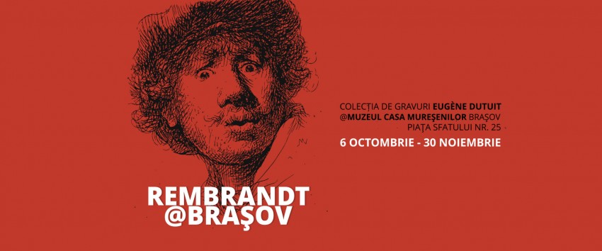 Expoziția REMBRANDT@BRAŞOV, la Muzeul „Casa Mureșenilor” Expoziția REMBRANDT@BRAŞOV, la Muzeul „Casa Mureșenilor”