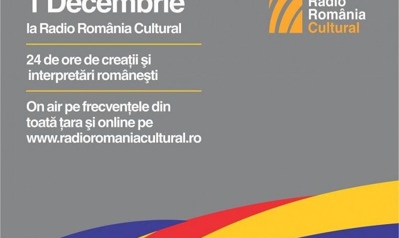 24 de ore de creaţii şi interpretări româneşti de 1 Decembrie la Radio România Cultural