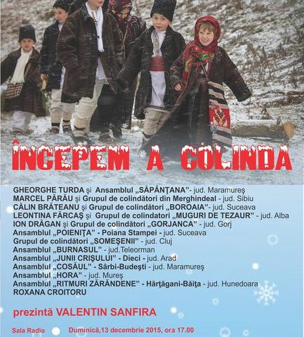 Începem a colinda – Colinde tradiţionale din Maramureş, Bucovina, Transilvania şi Muntenia Începem a colinda – Colinde tradiţionale din Maramureş, Bucovina, Transilvania şi Muntenia