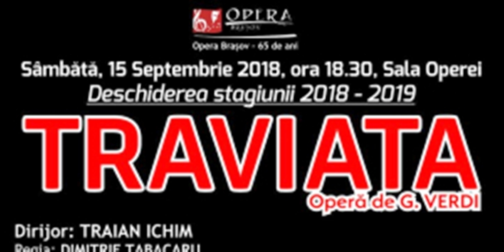 La 65 de ani de existență, Opera Brașov deschide stagiunea 2018 – 2019 cu „Traviata”!