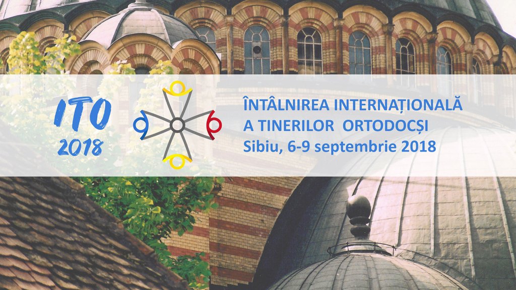 Întâlnirea Internaţională a Tinerilor Ortodocşi, la Sibiu