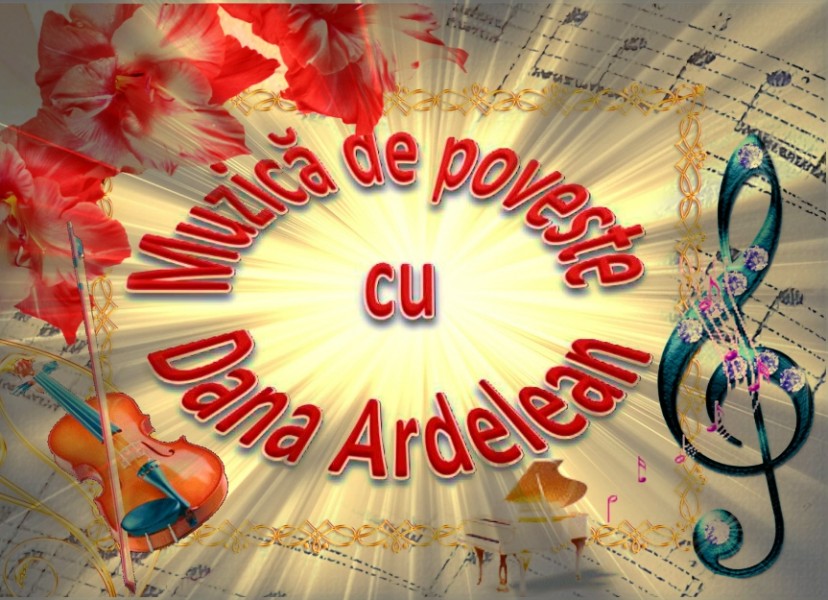 „Muzică de poveste”, cu Dana Ardelean „Muzică de poveste”, cu Dana Ardelean