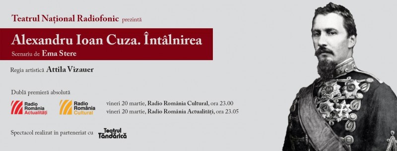 Teatrul Naţional Radiofonic aniversează naşterea lui A.I. Cuza