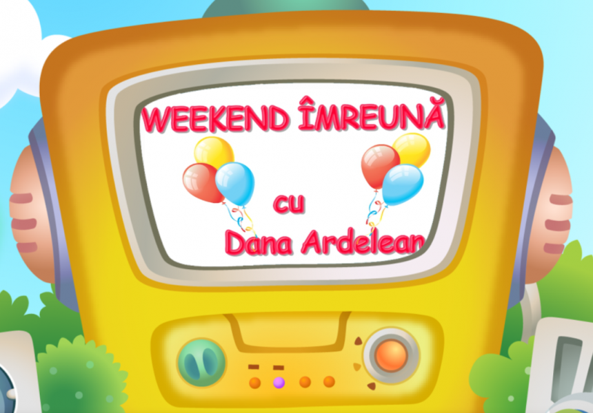 „Weekend împreună”, cu Dana Ardelean