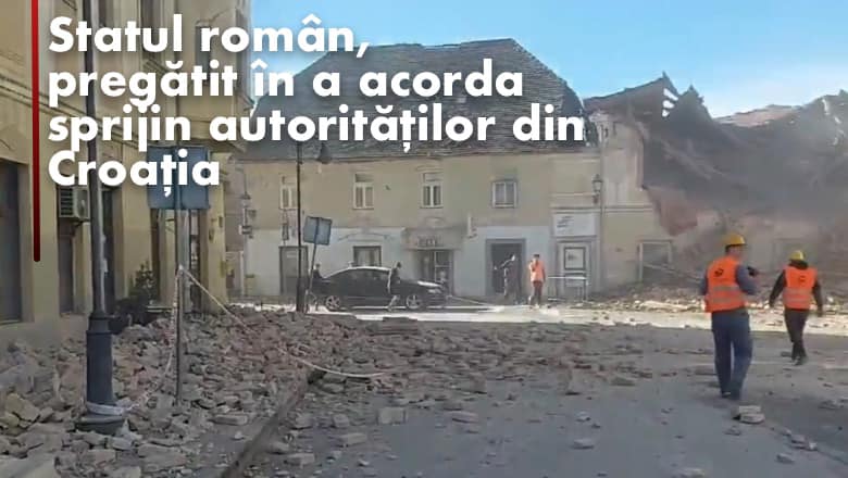 Statul român, pregătit să acorde sprijin autorităţilor din Croaţia