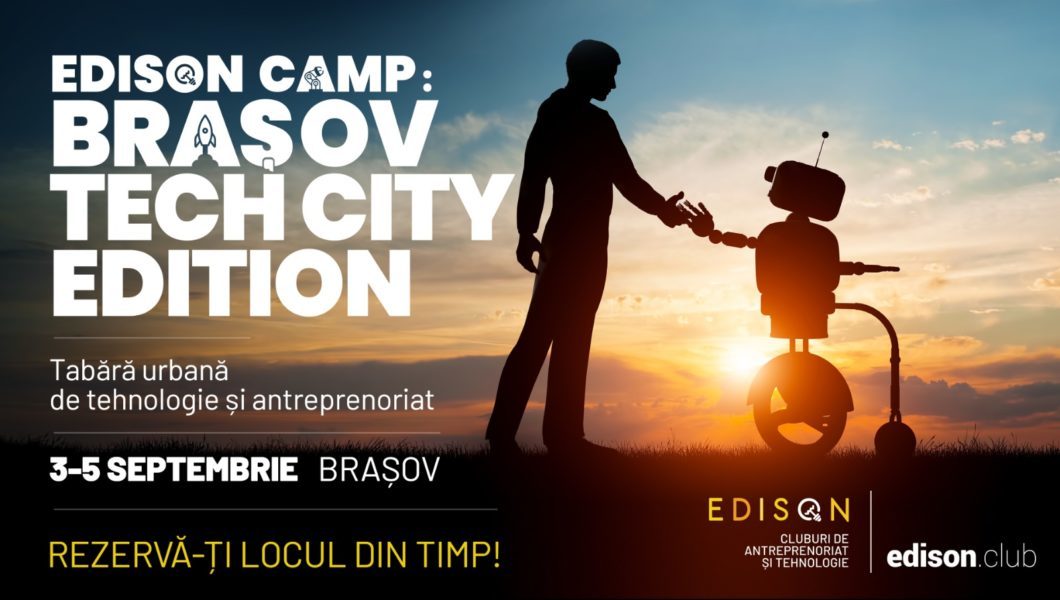 Astăzi este ultima zi de înscrieri la Tabăra Edison din Brașov