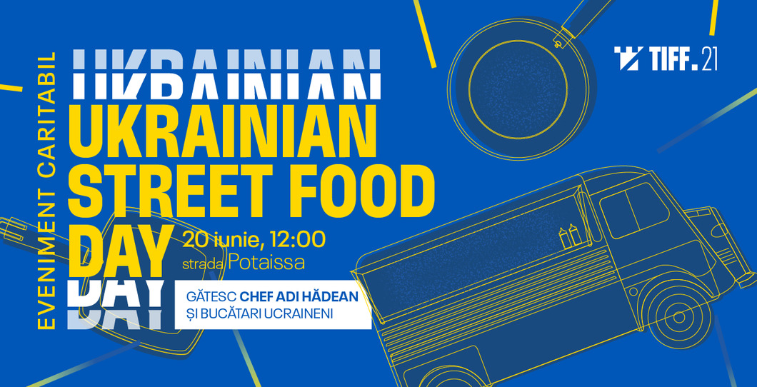 Ukrainian Street Food Day la TIFF 2022