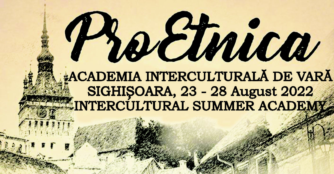Academia Interculturală de Vară ‘ProEtnica’, în perioada 23 – 28 august