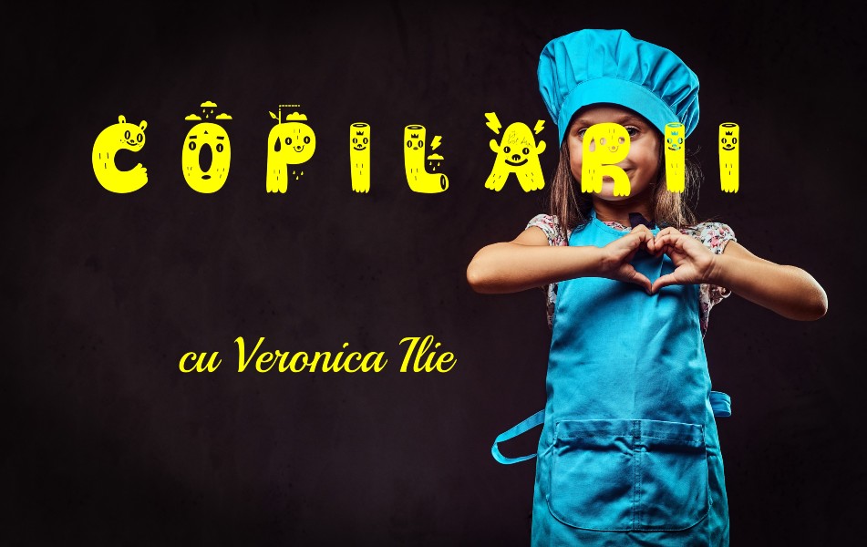 Copilării, cu Veronica Ilie – Bucătarii școlii
