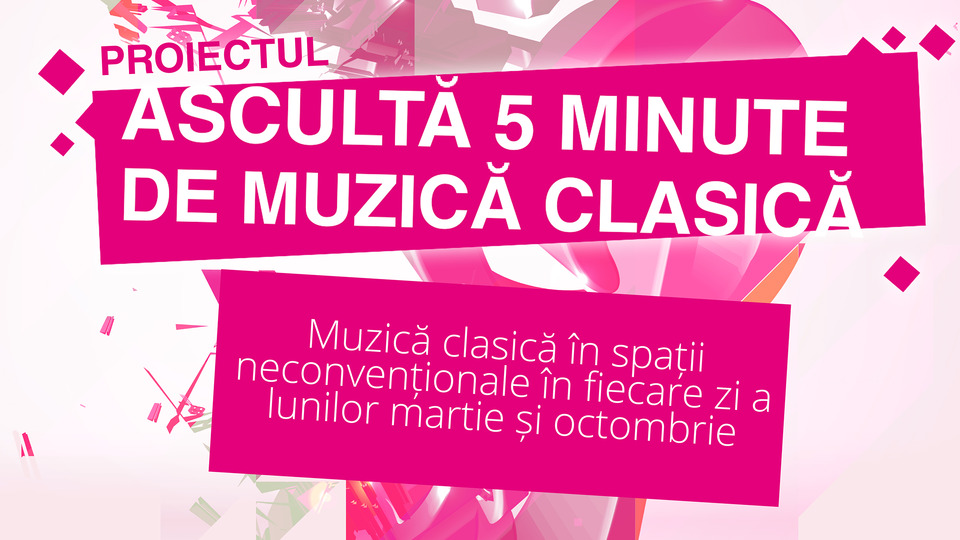 “Ascultă 5 minute de muzică clasică” – între 1 și 31 martie, în spații neconvenționale