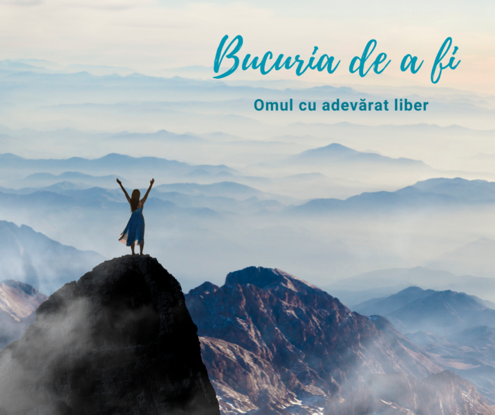 Bucuria de a fi | Omul liber
