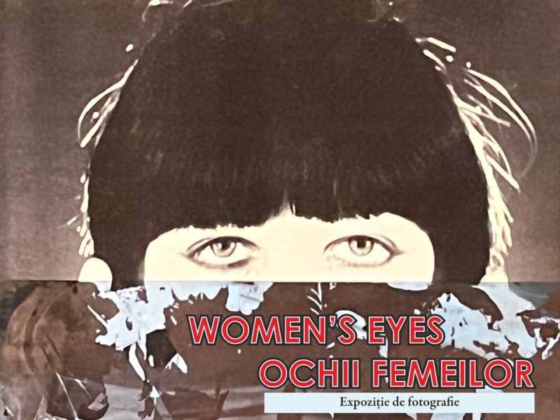 Brașov: Expoziție itinerantă de fotografii „Ochii femeilor”