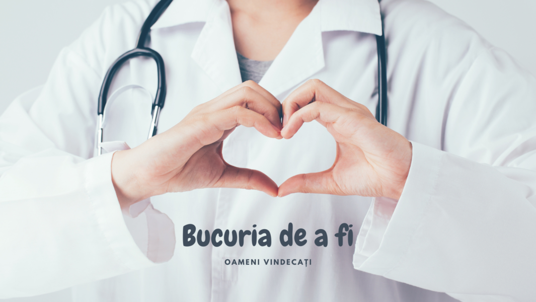 Bucuria de a fi | Oameni vindecati