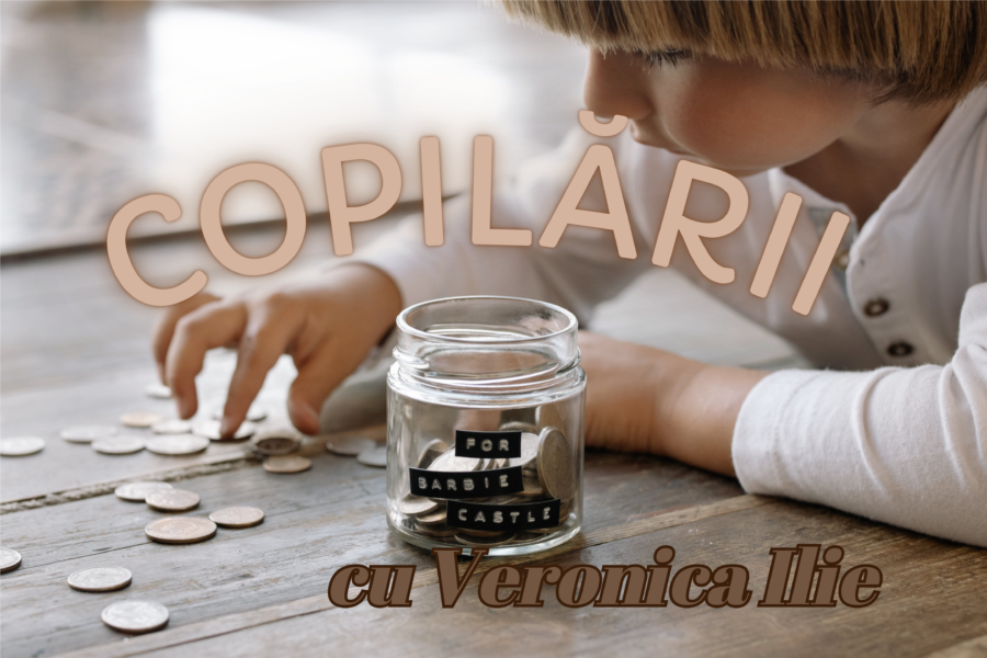 Copilării, cu Veronica Ilie – Bani la pușculiță