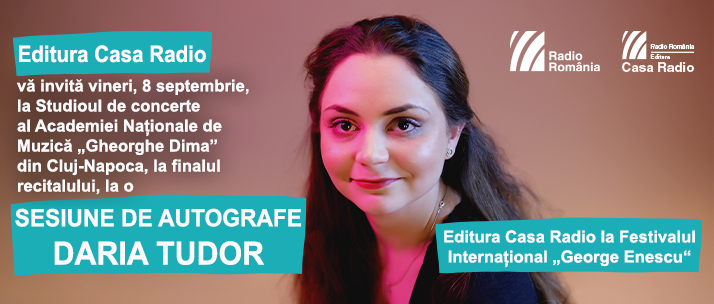 Editura Casa Radio la Festivalul „George Enescu” – Cluj-Napoca. Sesiune de autografe cu pianista Daria Tudor