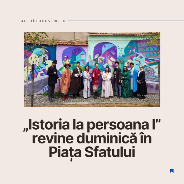 „Istoria la persoana I” revine în Piaţa Sfatului