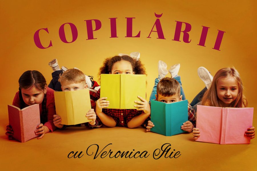 Copilării, cu Veronica Ilie – Cartea în fața filmului Copilării, cu Veronica Ilie – Cartea în fața filmului