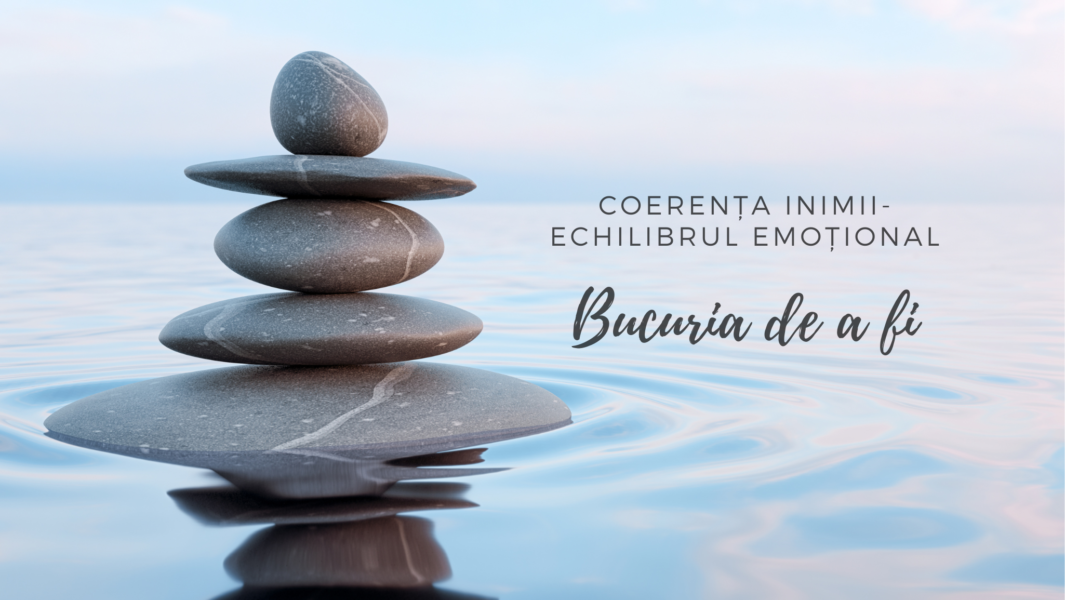 Bucuria de a fi | Coerența cardiacă