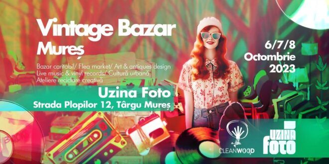 Vintage Bazar, în acest weekend, la Tg.Mures