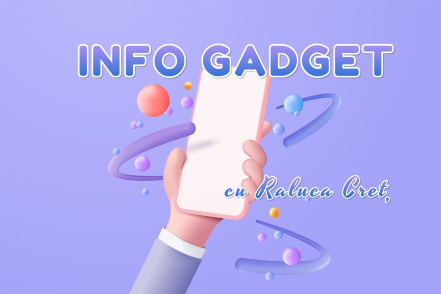 Info Gadget, cu Raluca Creț – S-au lansat tablete mai rapide și mai prietenoase cu utilizatorul