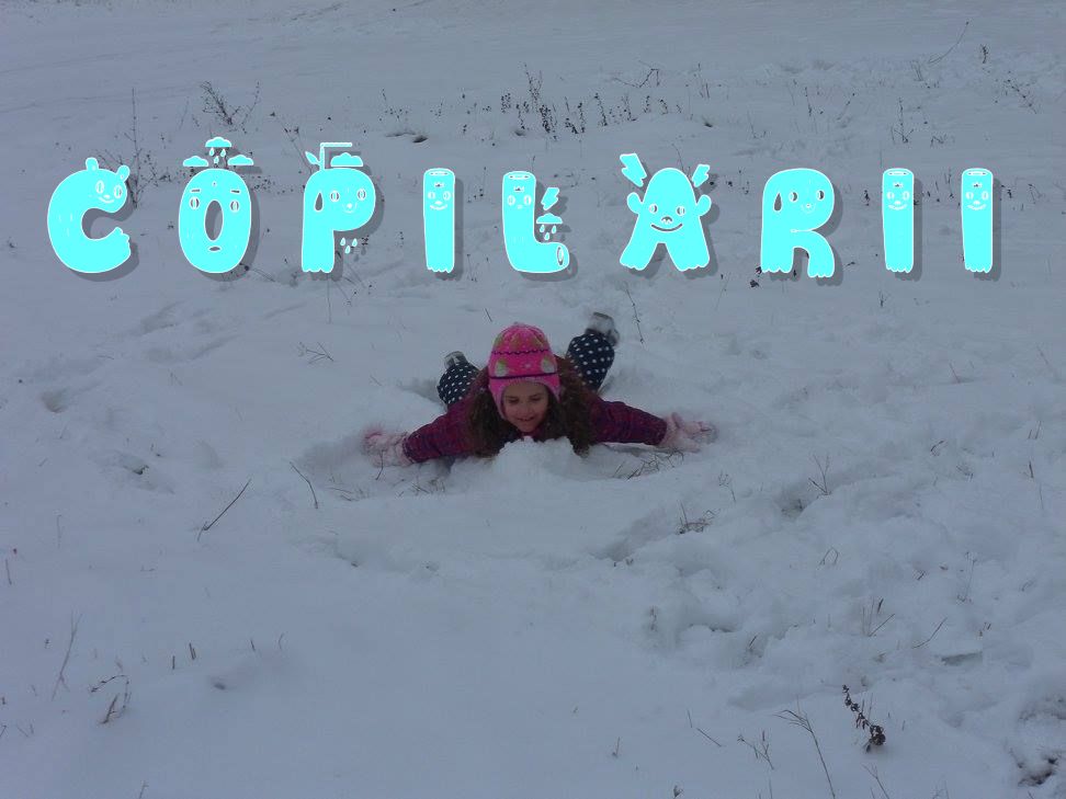 Copilării, cu Veronica Ilie – Iarna e frumoasă cu zăpadă