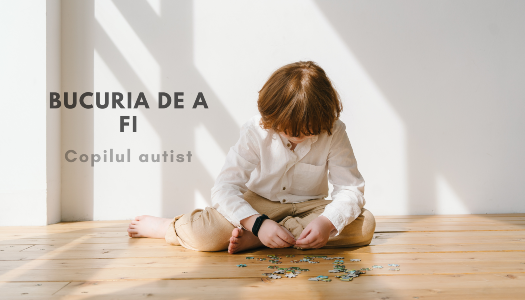 Bucuria de a fi | Autism Kidstart