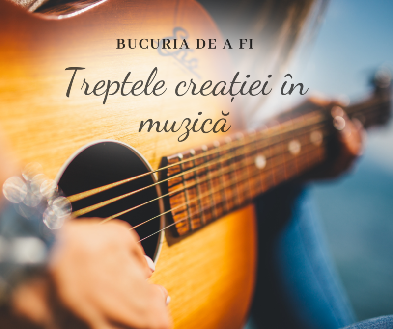 Bucuria de a fi | Treptele creației