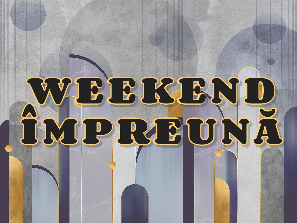 „Weekend împreună”, cu Veronica Ilie