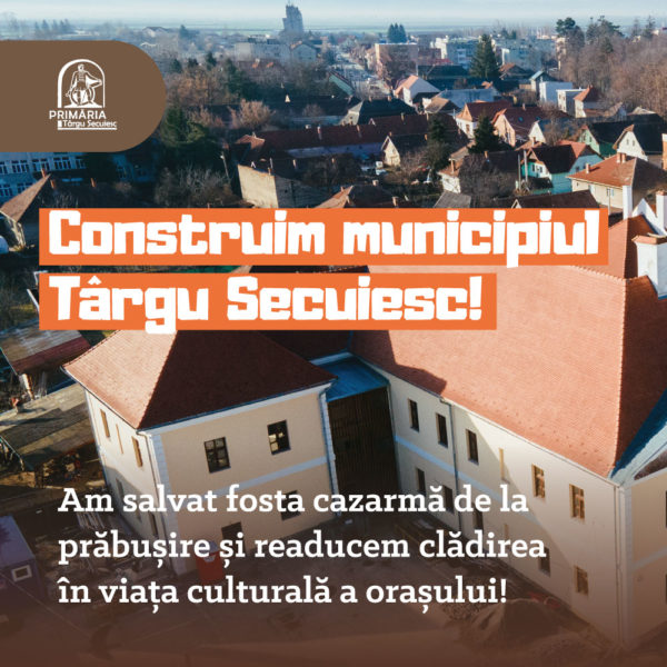 Lucrările la fosta cazarmă din Târgu Secuiesc, care va găzdui Muzeul Breslelor, finalizate în proporţie de 95 %