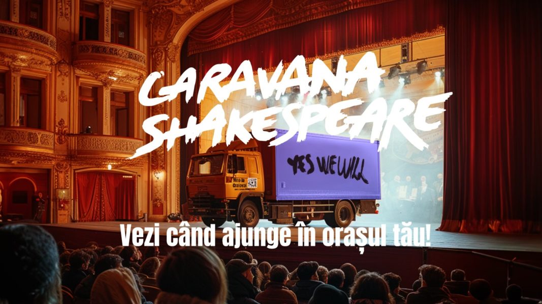 Caravana Shakespeare poposeşte astăzi la Târgu Mureş