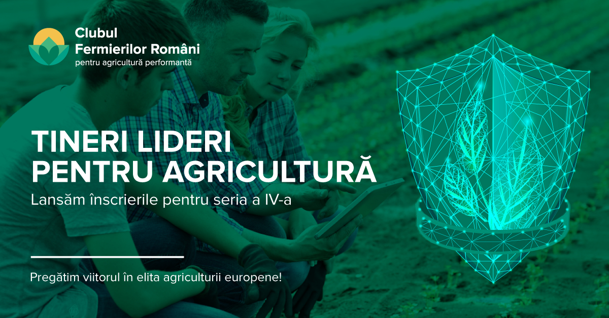 Au început înscrierile pentru ediția a VI-a a programului „Tineri Lideri pentru Agricultură”