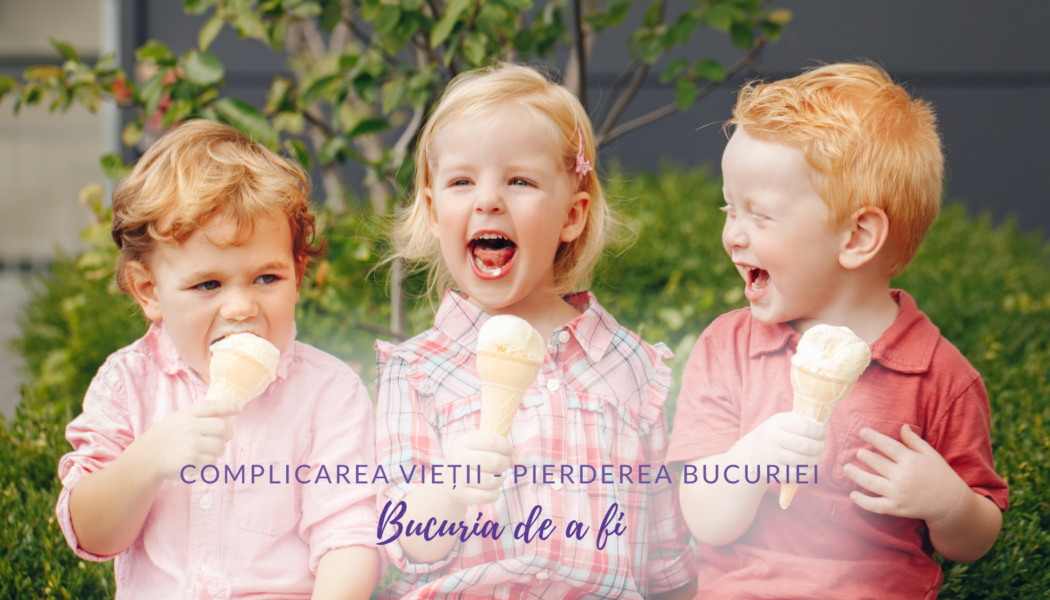 Bucuria de a fi | Bucuria copilărească