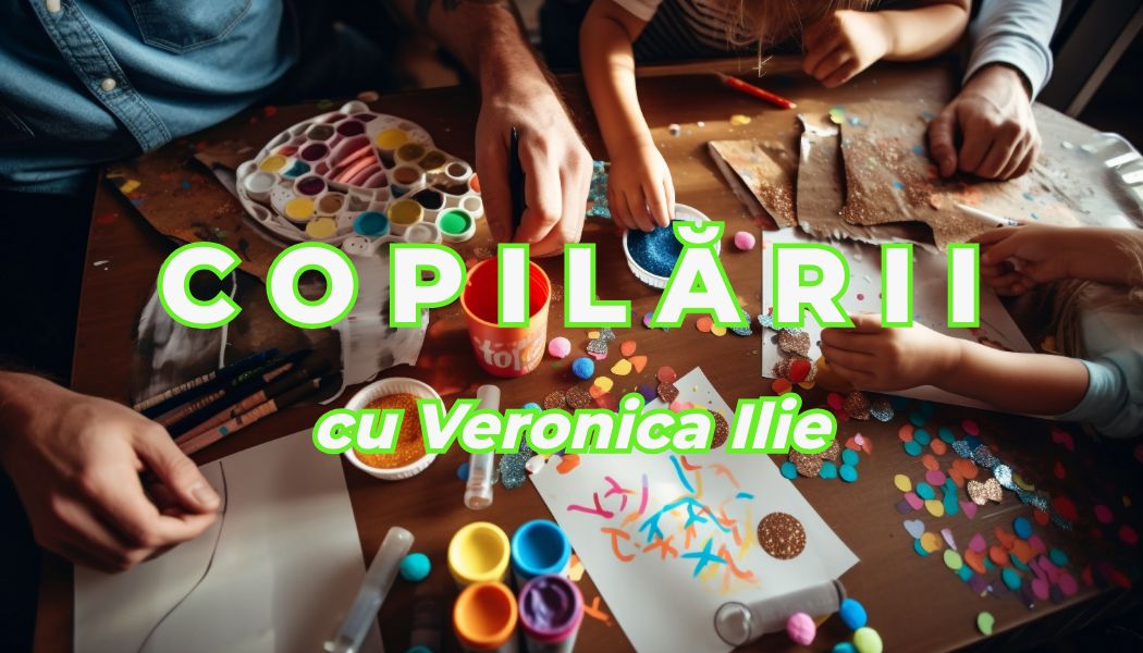 Copilării, cu Veronica Ilie – Bine e la grădiniță