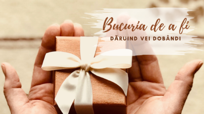 Bucuria de a fi | Dăruind vei dobândi