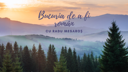 Bucuria de a fi român, cu Radu Mesaroș
