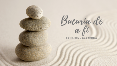 Bucuria de a fi | Echilibrat emoțional