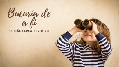 Bucuria de a fi | Fericirea