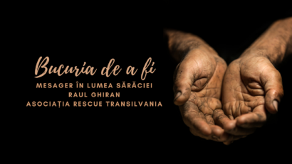 Bucuria de a fi | Mesager în lumea sărăciei