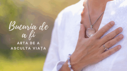 Bucuria de a fi | Ascultarea vieții