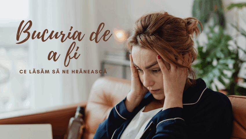 Bucuria de a fi | Hrana emoțională Bucuria de a fi | Hrana emoțională