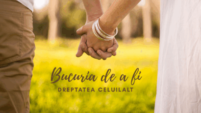 Bucuria de a fi | Dreptatea celuilalt