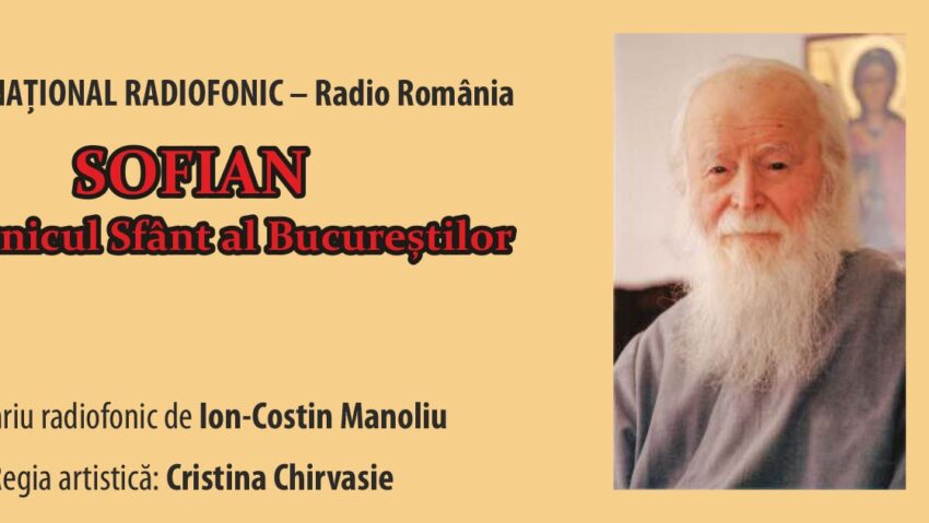 Premiera Teatrului Naţional Radiofonic la Radio România Cultural: „SOFIAN – Duhovnicul Sfânt al Bucureștilor”