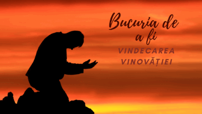 Bucuria de a fi | Vindecarea vinovăției