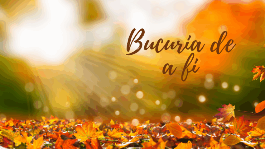 Bucuria de a fi | Vorbe înțelepte